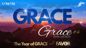 1/19/2025 "Grace for Grace #4: The Year of Grace and Favor" 10:00am MP3