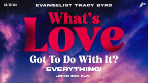 12/15/2024 "What's Love Got To Do With It? Everything!" 10:00am MP3