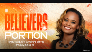 07/14/2024 “The Believers Portion” 10am MP3