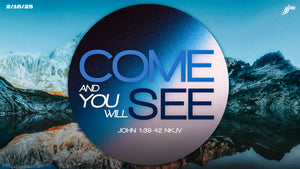 2/16/2025 "Come and You Will See" 10:00am MP4