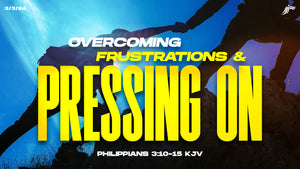 03/03/2024 "Overcoming Frustrations and Pressing On" 9AM Mp4