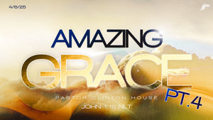 4/6/2025 "Amazing Grace Part 4" 10:00am MP3
