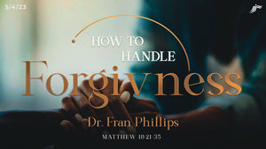 06/04/2023"How to Handle Forgiveness" 9AM Mp4