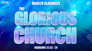 03/01/2023 "The Glorious Church" 7PM Mp4