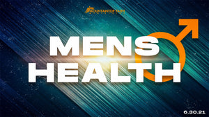 6/30/21 "Men’s Health" 7pm Mp3