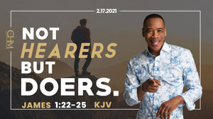 2/17/21 "Not Hearer’s But Doers" 7pm Mp3