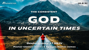 10/06/2021 "The Consistent God In Uncertain Times" 7pm mp3