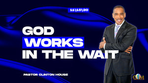 11/15/20 "God Works in the Wait" 9am Mp3