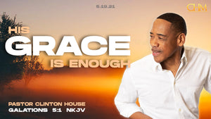 5/19/21 "His Grace Is Enough" 7pm MP4