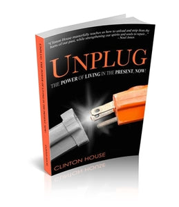 UNPLUG: The Power of Living in the Present, Now! **BULK PRICING 25 or more**