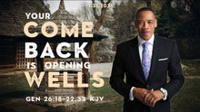 Load image into Gallery viewer, 1/31/21 &quot;Your Come Back Is Opening Wells&quot; 9am Mp4
