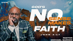 05/08/2022 "God's No Sense Makes Faith" 9am MP3