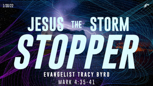 01/30/2022 "Jesus The Storm Stopper" 9am Mp4